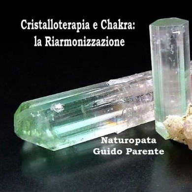 Cristalloterapia e Chakra: la Riarmonizzazione - StudioNaturopatiaGuidoParente