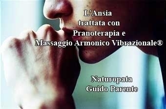 L’Ansia trattata con Pranoterapia e Massaggio Armonico Vibrazionale® - StudioNaturopatiaGuidoParente