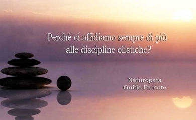 Perché ci affidiamo sempre di più alle discipline olistiche - StudioNaturopatia GuidoParente