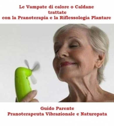 Le Vampate e le "Caldane" trattate con la Pranoterapia e la Riflessologia - StudioNaturopatia GuidoParente